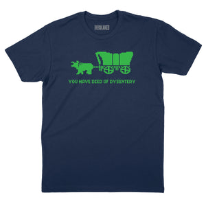 You Have Died of Dysentery T-Shirt (Inspired by Oregon Trail)