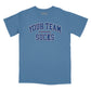 Your Team Sucks Relaxed Fit T-Shirt