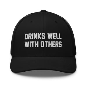 Drinks Well With Others Structured Trucker