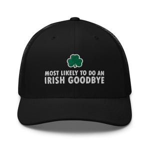 Most Likely to Do an Irish Goodbye Structured Trucker