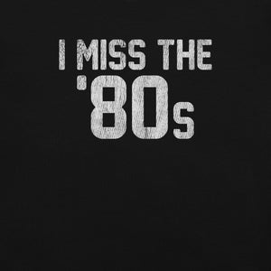 I Miss The '80s Premium Relaxed T-Shirt