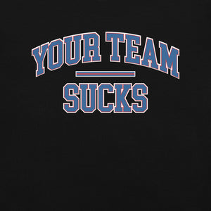 Your Team Sucks Premium Relaxed T-Shirt