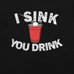 I Sink You Drink Premium Relaxed T-Shirt