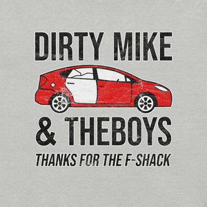 Dirty Mike and The Boys T-Shirt