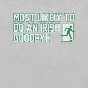 Most Likely to Do an Irish Goodbye