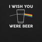 I Wish You Were Beer T-Shirt