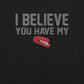 I Believe You Have My Stapler T-Shirt