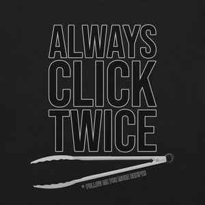 Always Click Twice T-Shirt