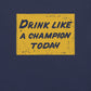 Drink Like a Champion T-Shirt