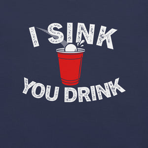 I Sink You Drink T-Shirt