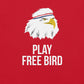 Play Free Bird T-Shirt