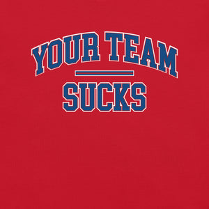 Your Team Sucks T-Shirt