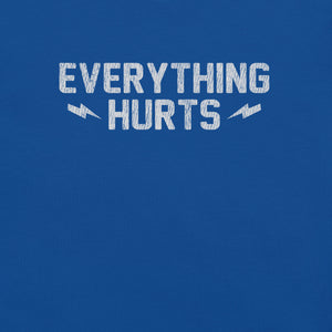 Everything Hurts T-Shirt