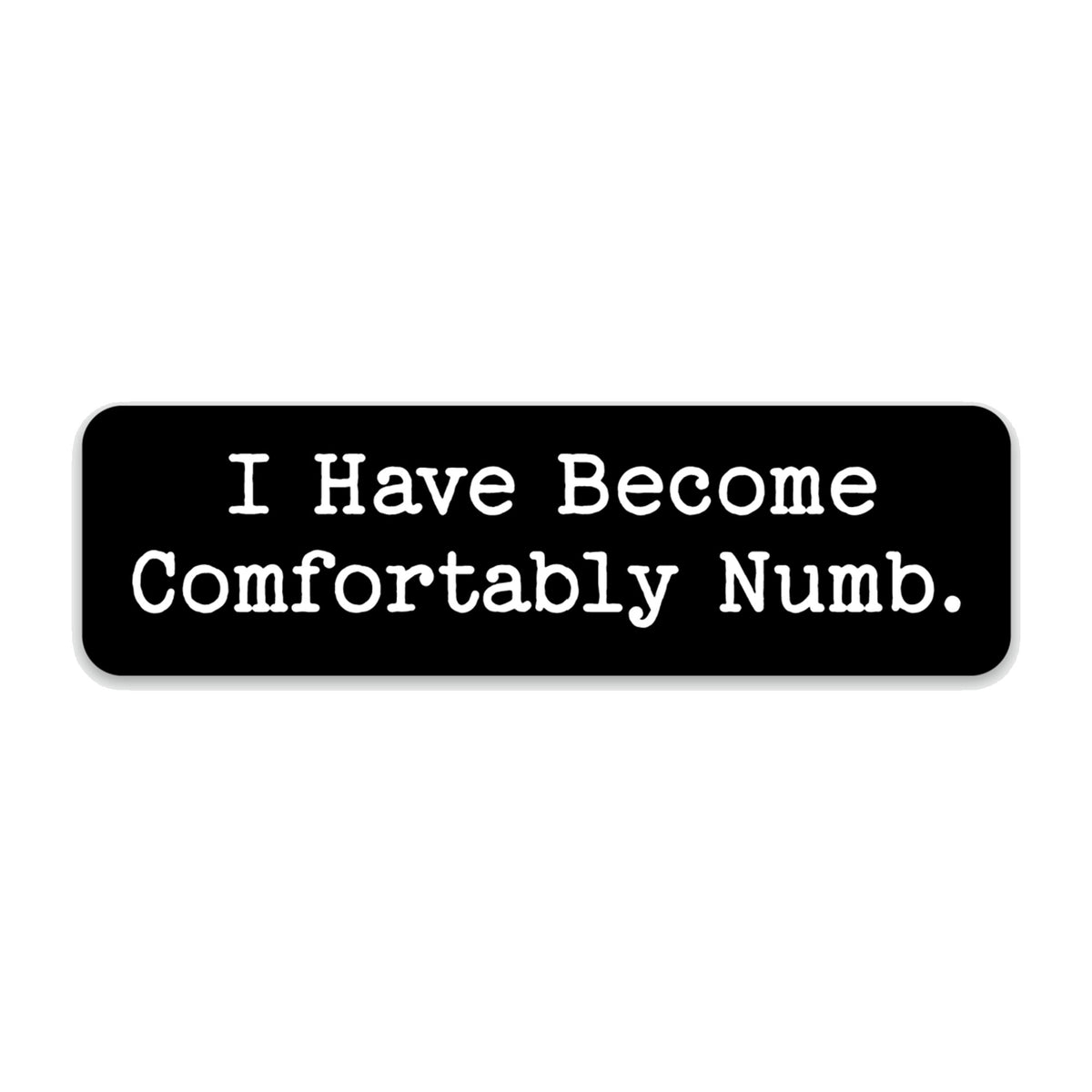 Uncomfortably Numb