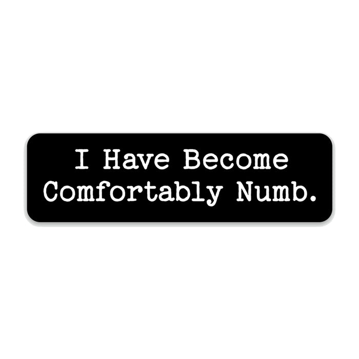 Comfortably Numb Decal